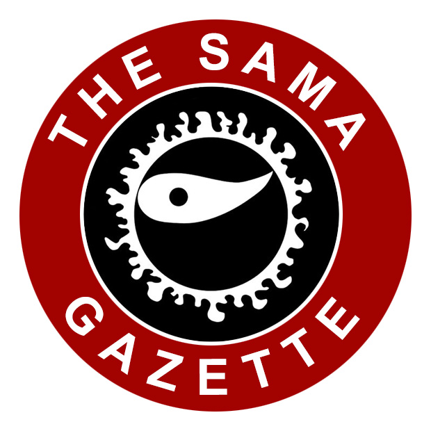 the sama gazette your daily dose of all things sama and more with a hint of je ne sais quoi music movies art toys geek games science founded by maxdana in